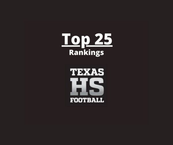 Top 25 Texas High School Football Rankings Texas HS Football