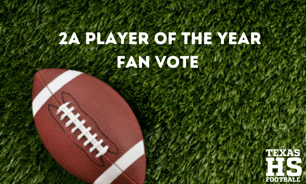 2A Fan Vote Player of the Year Poll Texas HS Football