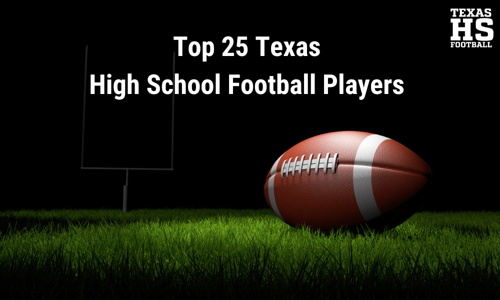 The Top 25 Players in Texas High School Football