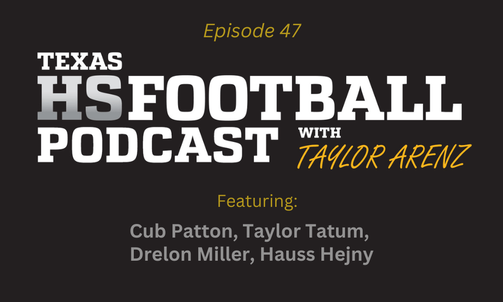 Texas HS Football Podcast: Episode 47