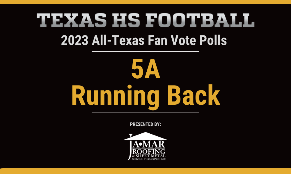 Vote for the 5A Running Back of the Year and Help Choose the All-Texas Team