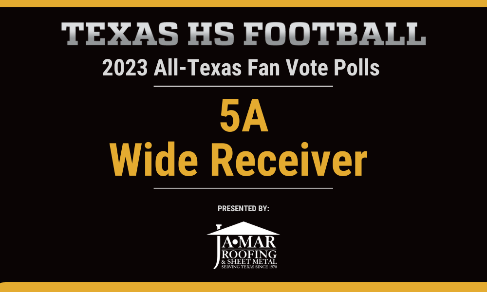 Vote for the 5A Wide Receiver of the Year | Choose the Best in Texas