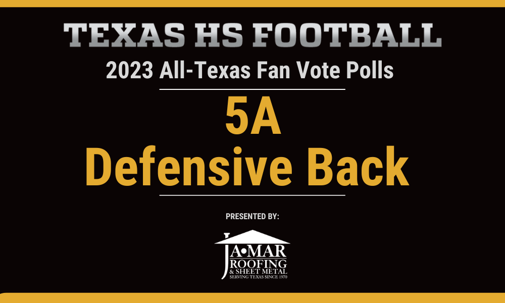 Vote for the 5A Fan Vote Defensive Back of the Year
