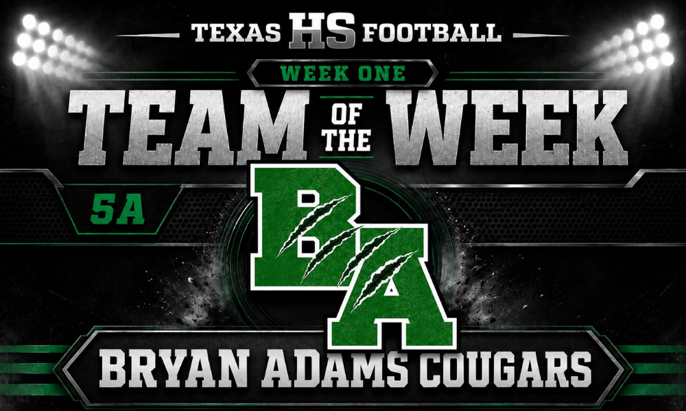 Bryan Adams Cougars named the Week One 5A Team of the Week by Texas HS Football.