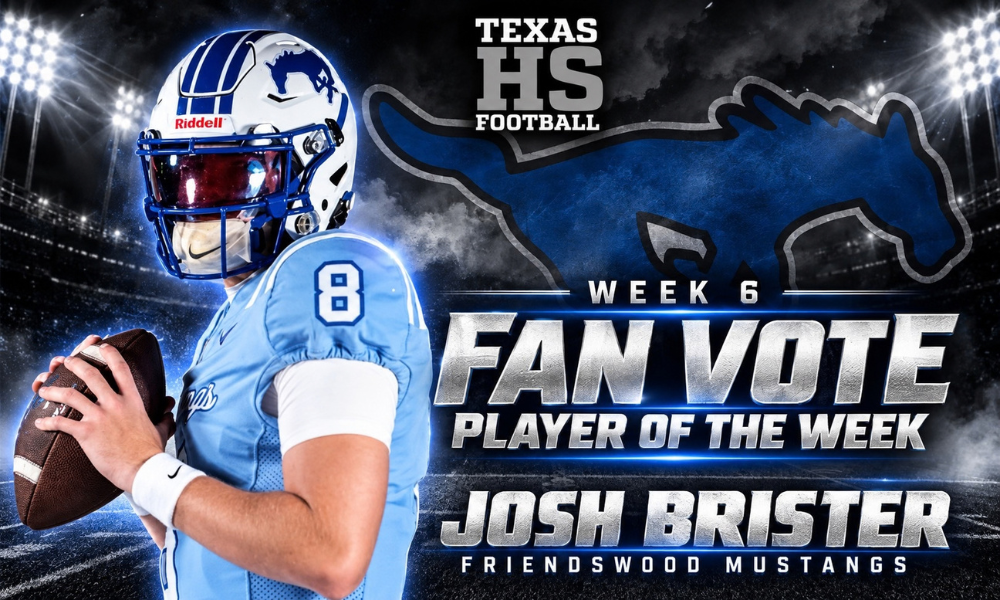 Josh Brister of the Friendswood Mustangs featured on the Texas HS Football Week 6 Fan Vote Player of the Week graphic.