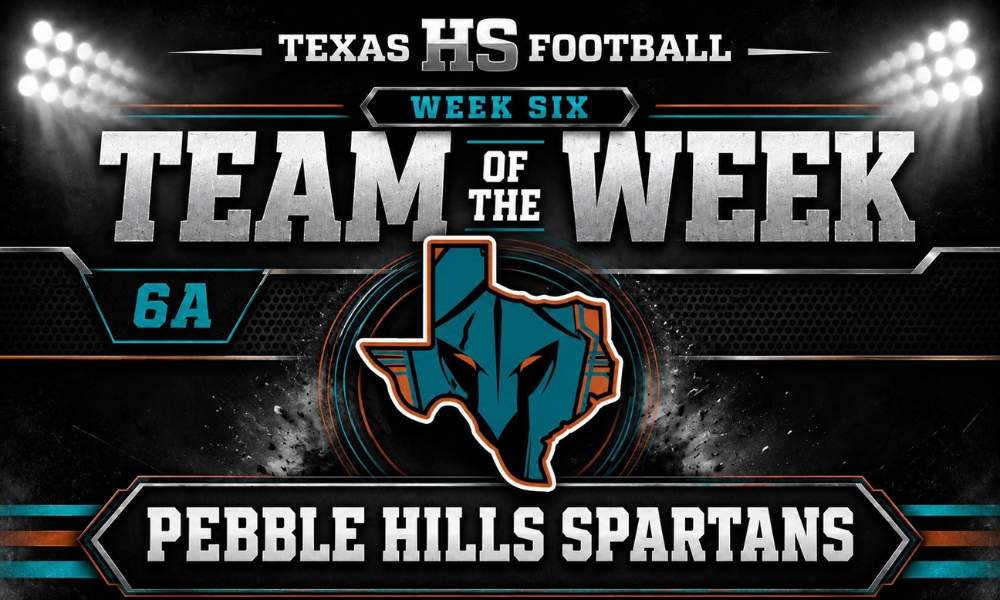 Texas HS Football Week Six 6A Team of the Week graphic featuring the Pebble Hills Spartans after their 35-31 comeback win over Eastwood.