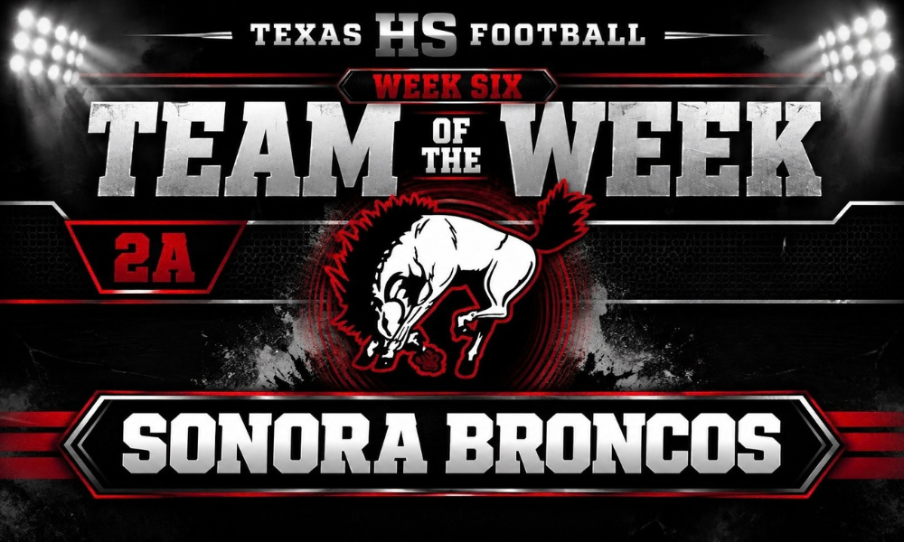 Texas HS Football Week Six 2A Team of the Week graphic featuring the Sonora Broncos logo with red, black, white, and silver accents.
